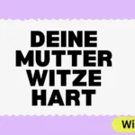 Deine Mutter Witze Hart