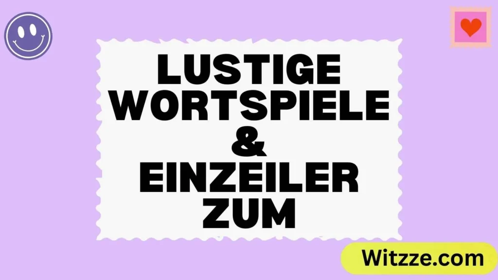 Lustige Wortspiele & Einzeiler zum