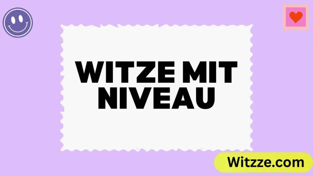 Witze mit Niveau