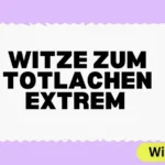 Witze zum Totlachen Extrem