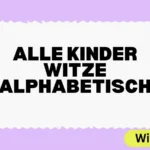 Alle Kinder Witze alphabetisch