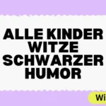 Alle Kinder Witze Schwarzer Humor