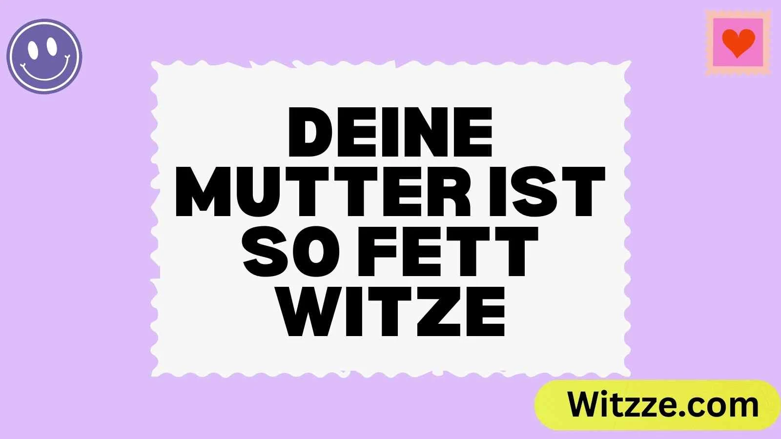 Deine Mutter ist so fett Witze