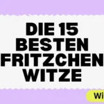 Die 15 besten Fritzchen-Witze