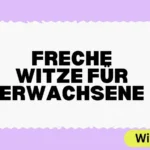 Freche Witze für Erwachsene
