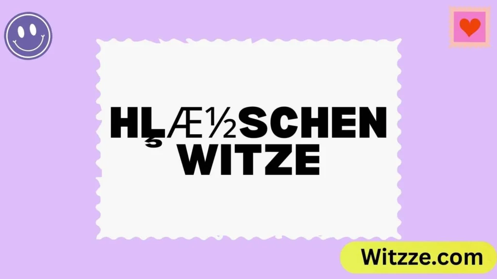 Hļæ½schen Witze