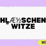 Hļæ½schen Witze