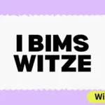 I bims Witze