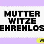 Mutter Witze Ehrenlos