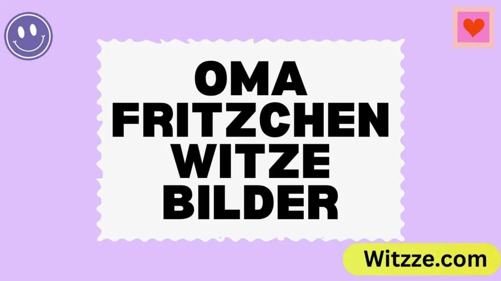 Oma Fritzchen Witze Bilder
