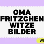 Oma Fritzchen Witze Bilder