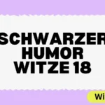 Schwarzer Humor Witze 18