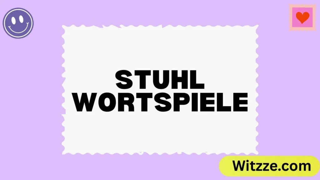 Stuhl Wortspiele