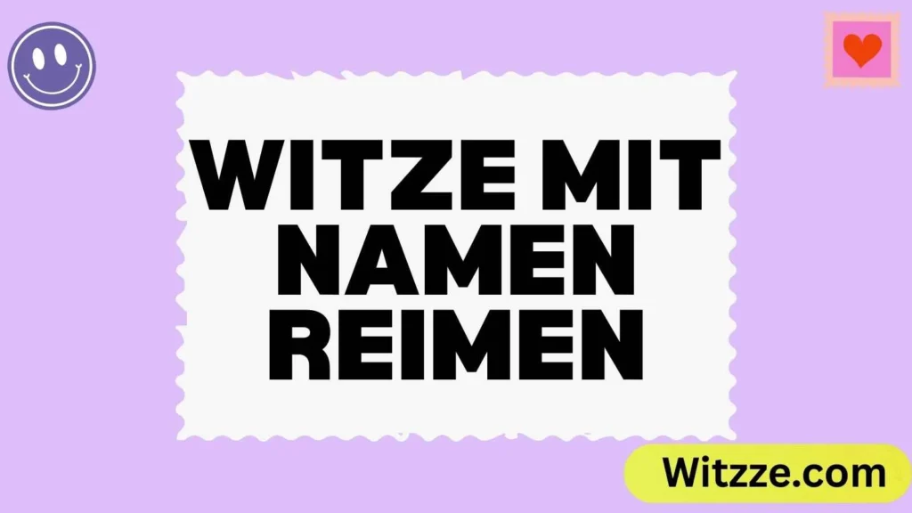 Witze mit Namen Reimen