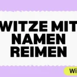 Witze mit Namen Reimen
