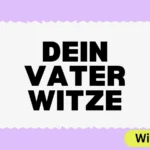 Dein Vater Witze