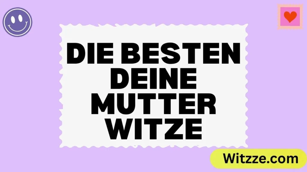 Die besten Deine Mutter Witze