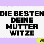 Die besten Deine Mutter Witze