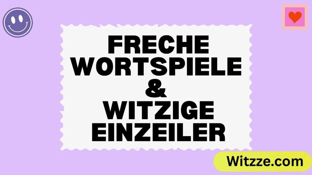 Freche Wortspiele & witzige Einzeiler