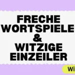 Freche Wortspiele & witzige Einzeiler