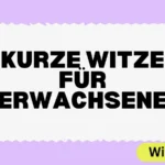 Kurze Witze für Erwachsene