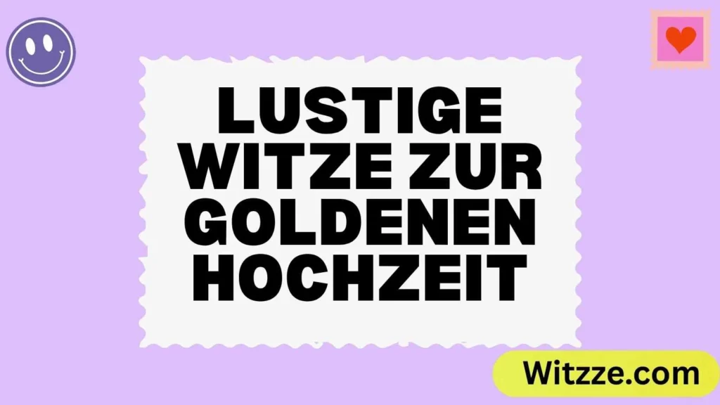 Lustige Witze zur Goldenen Hochzeit
