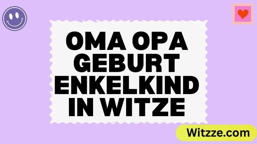 Oma Opa Geburt Enkelkind in Witze