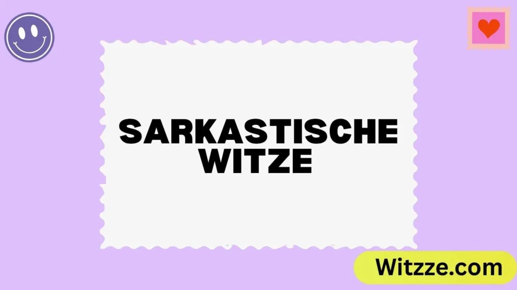Sarkastische Witze