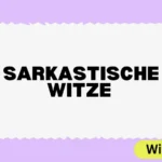 Sarkastische Witze