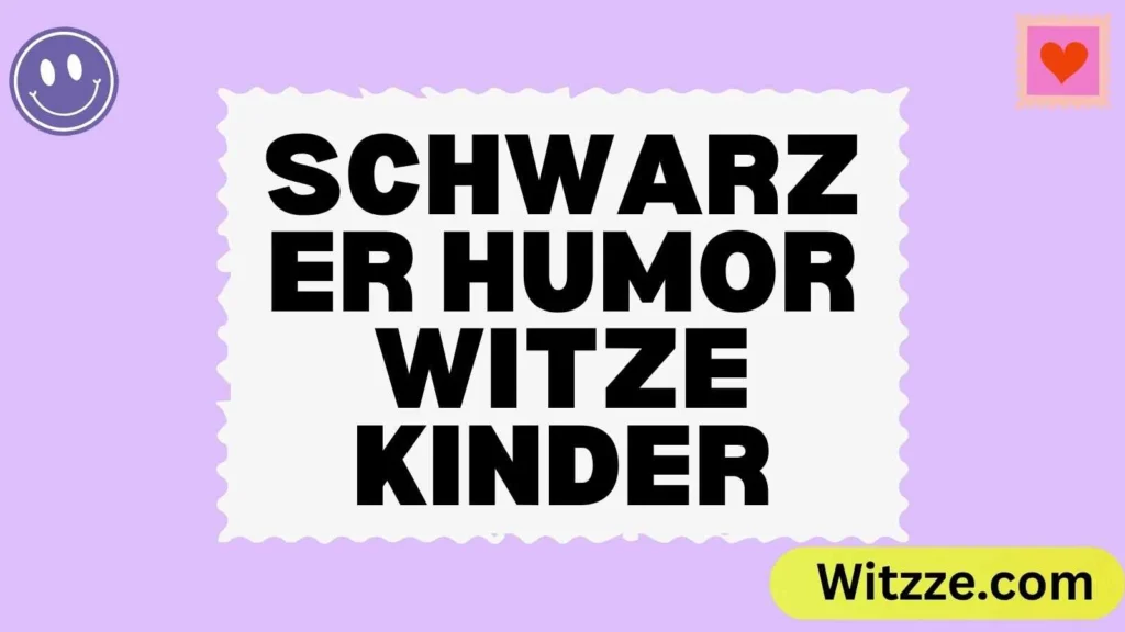 Schwarzer Humor Witze Kinder