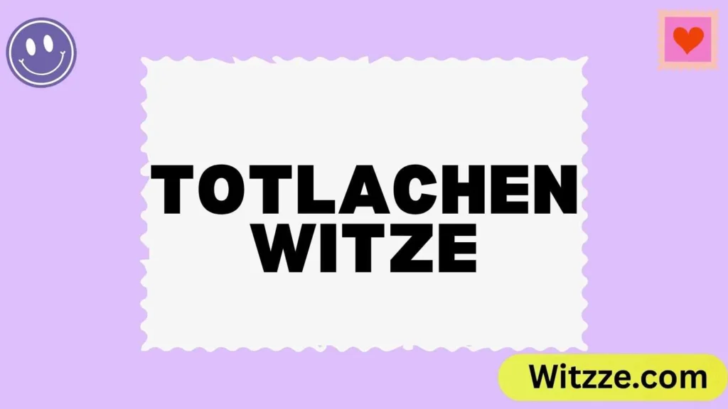 Totlachen Witze
