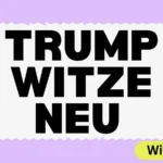 Trump Witze Neu