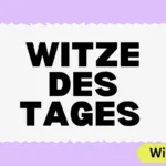 Witze des Tages
