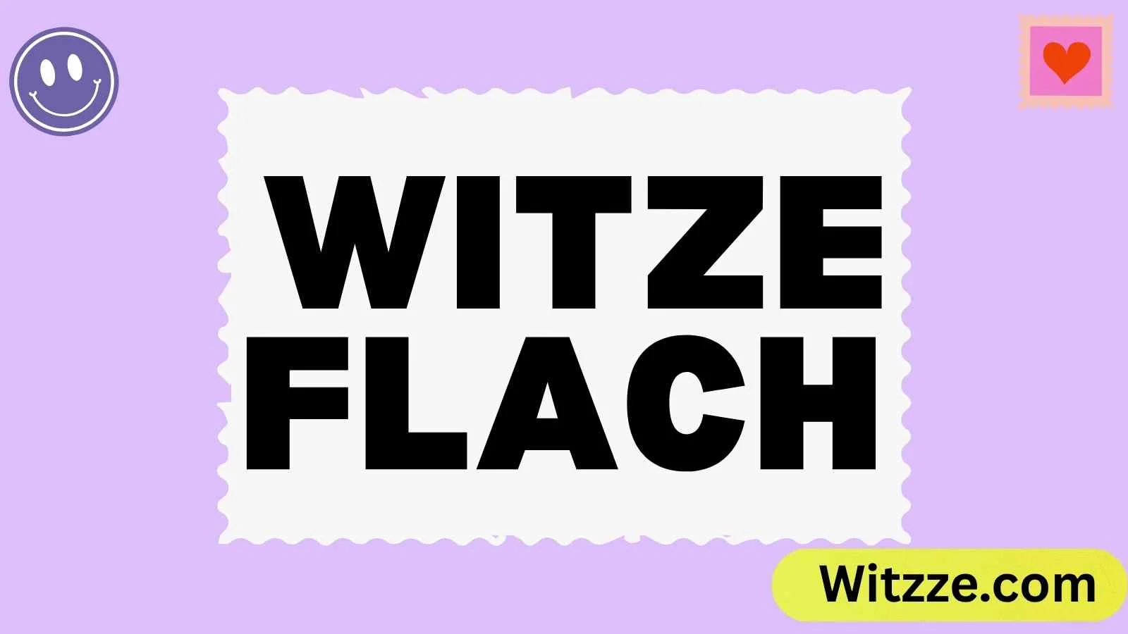 Witze flach