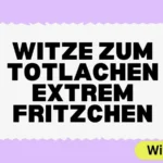 Witze zum Totlachen extrem Fritzchen