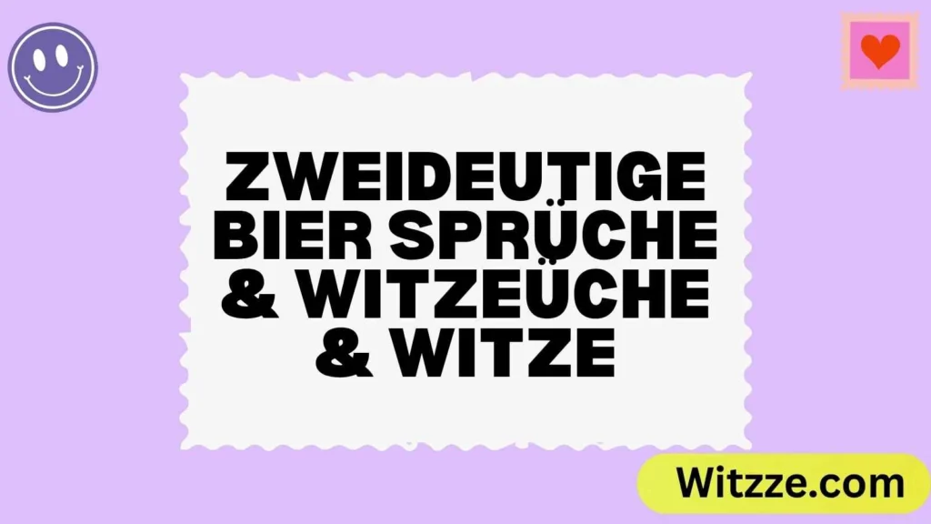 Zweideutige Bier Sprüche & Witzeüche & Witze