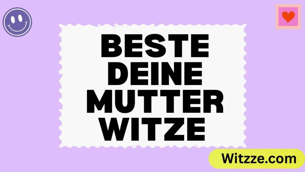 Beste Deine Mutter Witze