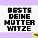 Beste Deine Mutter Witze