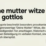 deine mutter witze hart gottlos