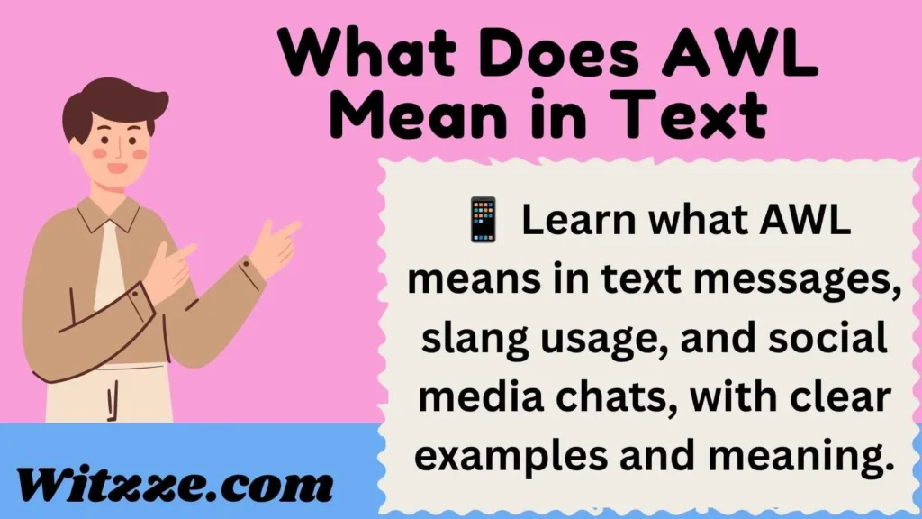 What Does AWL Mean in Text