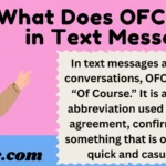 What Does OFC Mean in Text Message