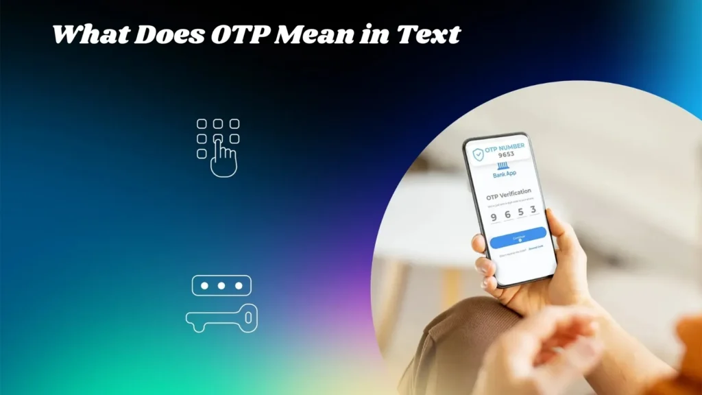 What Does OTP Mean in Text